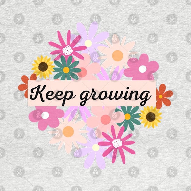 Keep Growing by adrianasalinar